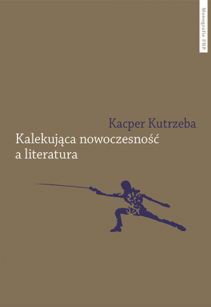 Kalekująca nowoczesność a literatura