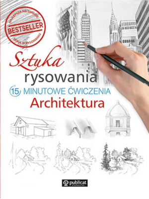 Sztuka rysowania Architektura 15-minutowe ćwiczenia