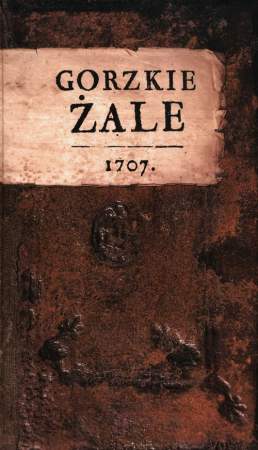 Gorzkie żale 1707 + CD reprodukcja i edycja pierwodruku z 1707 roku ze zbiorów klasztoru sióstr karmelitanek bosych na Wesołej w Krakowie opracował Jacek Kowalski.