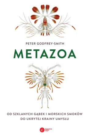 Metazoa Od szklanych gąbek i morskich smoków do ukrytej krainy umysłu