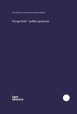 George Sand polskie spojrzenia
