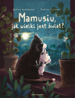 Mamusiu, jak wielki jest świat?