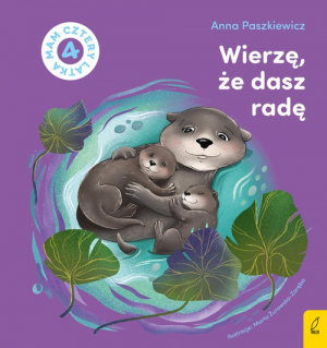 Wierzę, że dasz radę Mam cztery latka