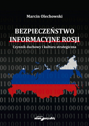 Bezpieczeństwo informacyjne Rosji. Czynnik duchowy i kultura strategiczna