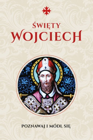 Modlitewnik Św. Wojciech Poznawaj i módl się