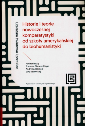 Literatura światowa i przekład Historie i teorie nowoczesnej komparatystyki od szkoły amerykańskiej do biohumanistyki