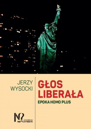 Głos liberała Epoka homo plus