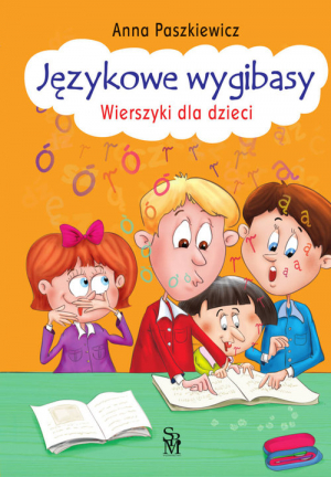 Językowe wygibasy Wierszyki dla dzieci