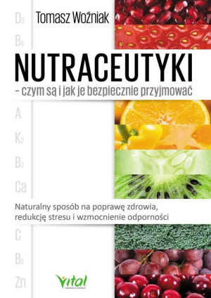 Nutraceutyki czym są i jak je bezpiecznie przyjmować