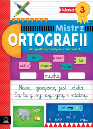 Mistrz ortografii klasa 3 Ortografia i gramatyka w ćwiczeniach