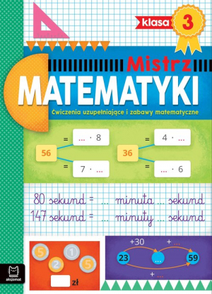 Mistrz matematyki klasa 3 Ćwiczenia uzupełniające i zabawy matematyczne