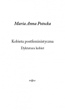 Kobieta postfeministyczna Dyktatura kobiet