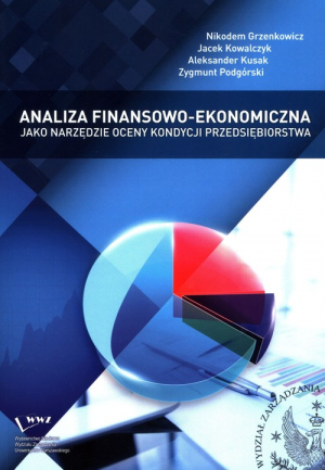 Analiza finansowo-ekonomiczna jako narzędzie oceny kondycji przedsiębiorstwa