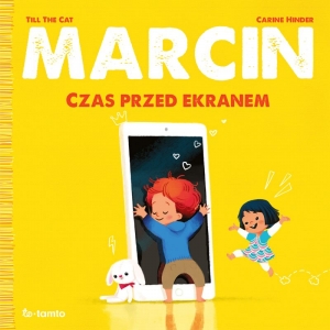 Marcin. Czas przed ekranem
