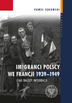 Imigranci polscy we Francji 1939-1949 Ciąg dalszy integracji