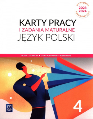 Język polski 4 Karty pracy i zadania maturalne Zakres podstawowy i rozszerzony Liceum Technikum