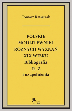 Polskie modlitewniki różnych wyznań XIX w. R-Ż Bibliografia R-Ż i uzupełnienia