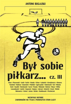 Był sobie piłkarz… Część 3