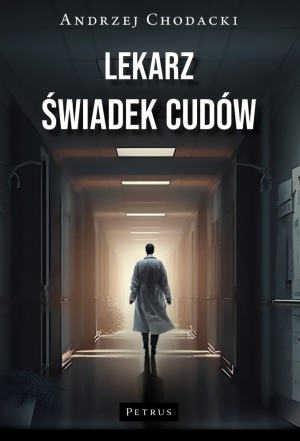 Lekarz - świadek cudów
