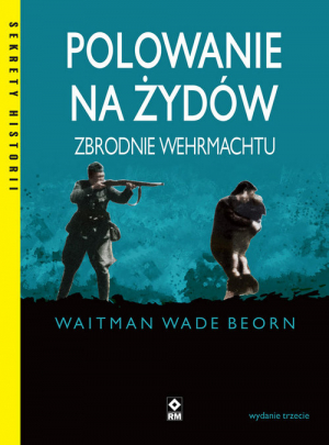 Polowanie na Żydów Zbrodnie Wehrmachtu