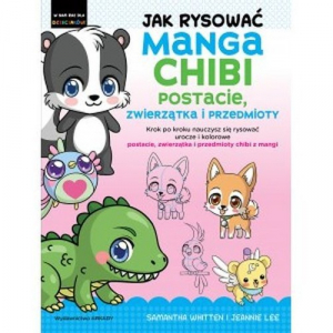 Jak rysować Manga Chibi Postacie, zwierzątka i przedmioty