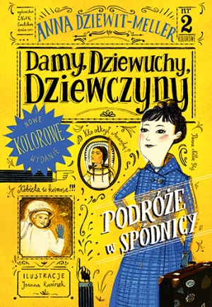 Damy, dziewuchy, dziewczyny. Podróże w spódnicy. Kolorowe wydanie 2023