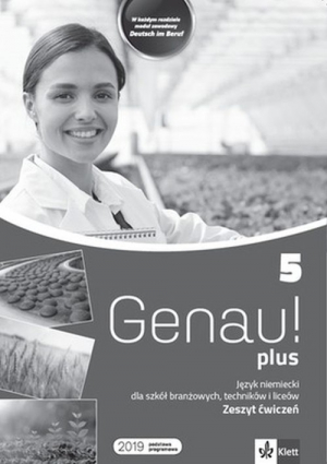 Genau! plus 5 Język niemiecki Zeszyt ćwiczeń Szkoła branżowa Technikum Liceum