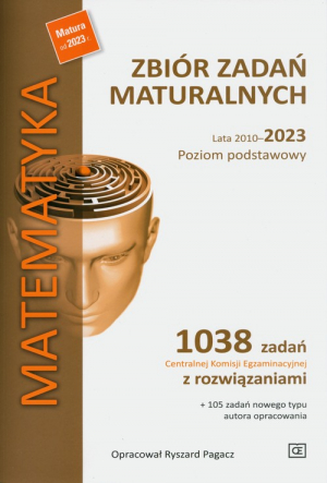 Matematyka Zbiór zadań maturalnych Lata 2010-2023 Poziom podstawowy