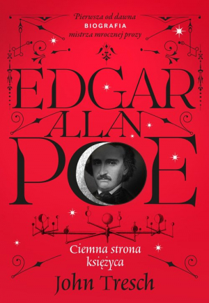 Edgar Allan Poe. Ciemna strona księżyca
