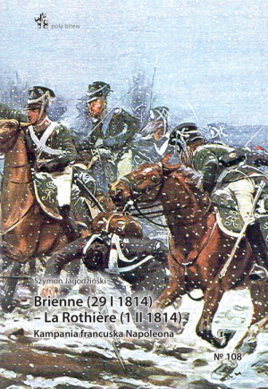 Brienne (29 I 1814) - La Rothiere (1 II 1814) Kampania francuska Napoleona