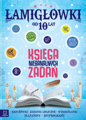 Łamigłówki Księga niebanalnych zadań od 10 lat