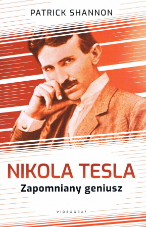 Nicola Tesla. Zapomniany geniusz