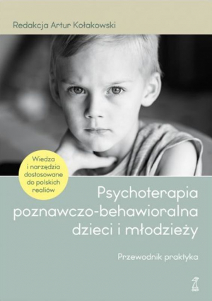 Psychoterapia poznawczo-behawioralna dzieci i młodzieży. Przewodnik praktyka