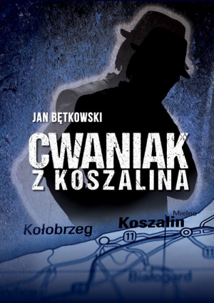 Cwaniak z Koszalina Cwaniak z Koszalina