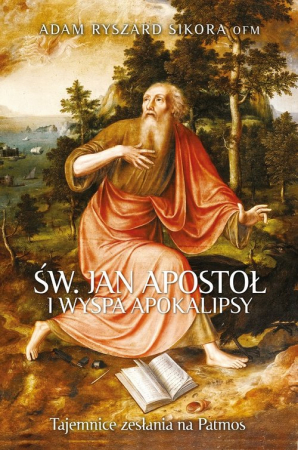 Św Jan Apostoł i wyspa Apokalipsy Tajemnice zesłania na Patmos