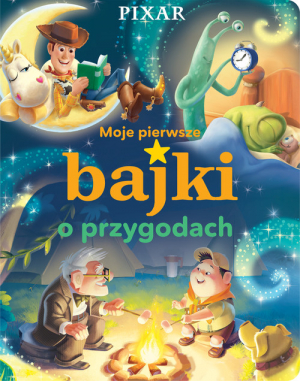 Moje pierwsze bajki o przygodach Disney Pixar