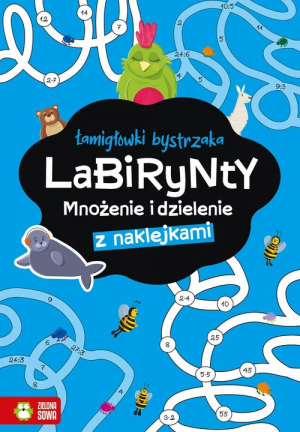 Łamigłówki bystrzaka Labirynty Mnożenie i dzielenie