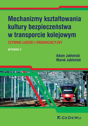 Mechanizmy kształtowania kultury bezpieczeństwa w transporcie kolejowym. Czynnik ludzki i organizacyjny