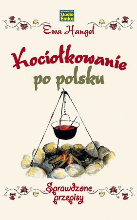 Kociołkowanie po polsku Sprawdzone przepisy