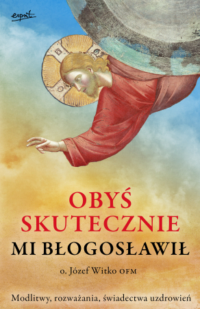 Obyś skutecznie mi błogosławił