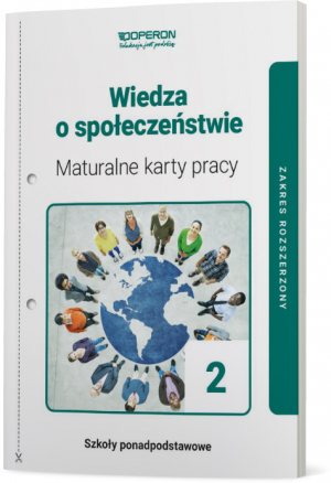 Wiedza o społeczeństwie 2 Maturalne karty pracy Zakres rozszerzony Szkoła ponadpodstawowa