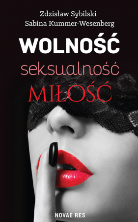 Wolność, seksualność, miłość. Jak nie zabić namiętności