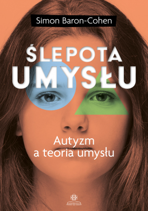 Ślepota umysłu Autyzm a teoria umysłu