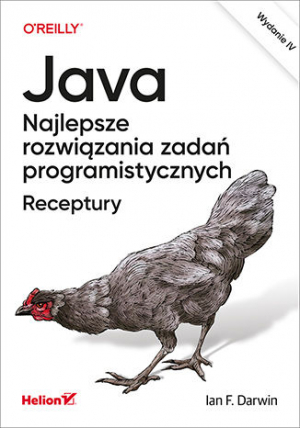 Java. Najlepsze rozwiązania zadań programistycznych. Receptury wyd. 4