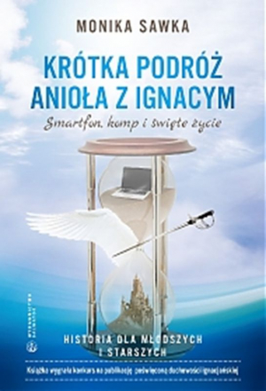 Krótka podróż Anioła z Ignacym. Smartfon, komp i święte życie