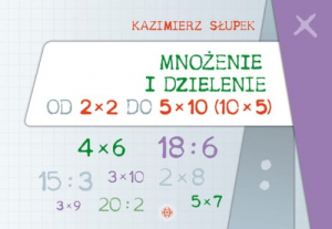 Mnożenie i dzielenie od 2 x 2 do 5 x 10 (10 x 5)