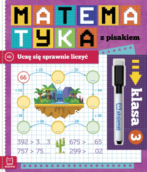 Matematyka z pisakiem. Uczę się sprawnie liczyć. Klasa 3