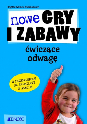 Nowe gry i zabawy ćwiczące odwagę