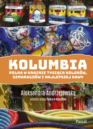 Kolumbia. Polka w krainie tysiąca kolorów, szmaragdów i najlepszej kawy