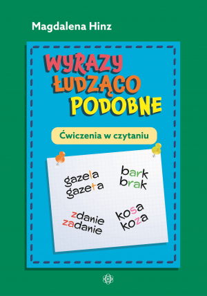 Wyrazy łudząco podobne Ćwiczenia w czytaniu